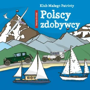 Klub małego patrioty. Polscy zdobywcy