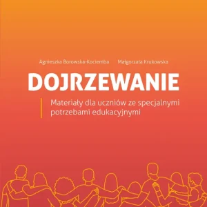 Dojrzewanie Materiały dla uczniów ze specjalnymi potrzebami edukacyjnymi