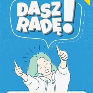 Dasz radę! Karty pracy do zajęć rewalidacyjnych dla uczniów z niepełnosprawnością intelektualną w stopniu lekkim