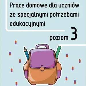 Prace domowe dla uczniów ze specjalnymi potrzebami edukacyjnymi Poziom 3