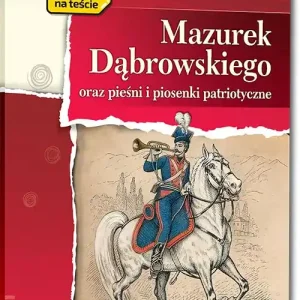 Mazurek Dąbrowskiego oraz pieśni i piosenki patriotyczne