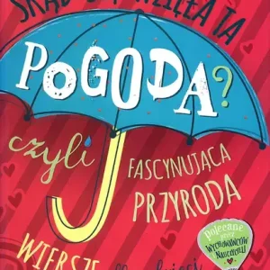Skąd się wzięła ta pogoda czyli fascynująca przyroda