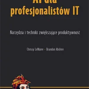 AI dla profesjonalistów IT. Narzędzia i techniki zwiększające produktywność