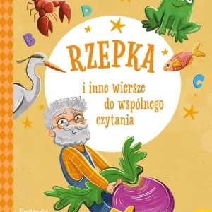 Rzepka i inne wiersze do wspólnego czytania. Bajki i wiersze do wspólnego czytania