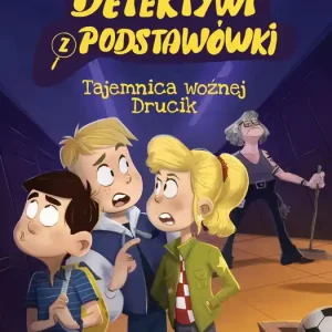 Detektywi z podstawówki. Tajemnica woźnej Drucik