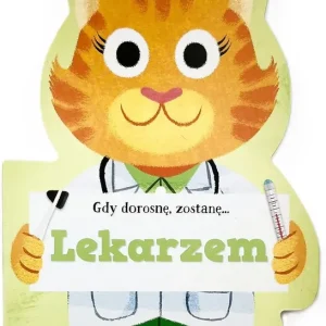 Gdy dorosnę, zostanę… Lekarzem