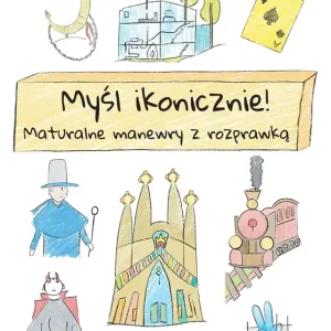 Myśl ikonicznie! Maturalne manewry z rozprawką