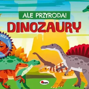 Dinozaury. Ale przyroda