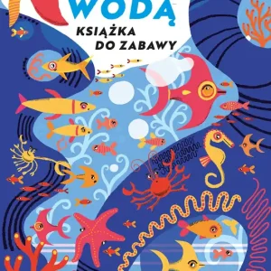 Pod wodą. Książka do zabawy