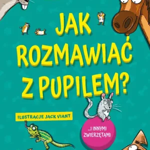 Jak rozmawiać z pupilem? I innymi zwierzętami
