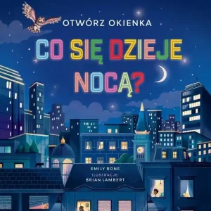 Otwórz okienka. Co się dzieje nocą?