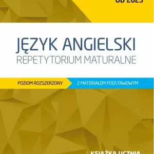 Język angielski. Repetytorium maturalne. Poziom rozszerzony z materiałem podstawowym.