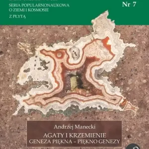 Agaty i krzemienie. Geneza piękna-piękno genezy