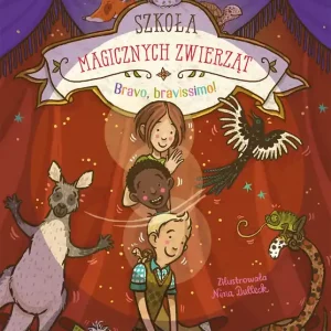 Bravo, bravissimo!. Szkoła magicznych zwierząt. Tom 13