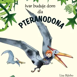 Ivar buduje dom dla pteranodona