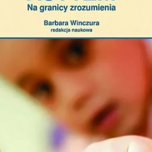 Autyzm Na granicy zrozumienia