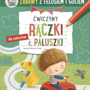 Ćwiczymy rączki i paluszki. Zabawy z Felusiem i Guciem