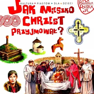 Jak Mieszko chrzest przyjmował. Tu powstała Polska