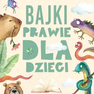 Bajki prawie dla dzieci