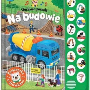 Na budowie. Książeczka z dźwiękami. Słucham i poznaję
