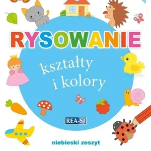 Rysowanie kształty i kolory. Zeszyt niebieski