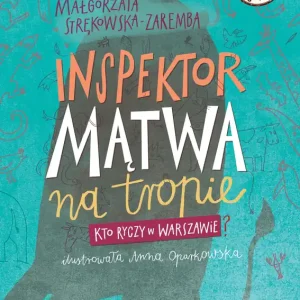 Inspektor Mątwa na tropie.. Kto ryczy w Warszawie?