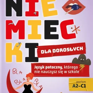 Niemiecki dla dorosłych. Język potoczny, którego nie nauczysz się w szkole