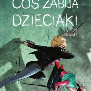 Coś zabija dzieciaki. Tom 9