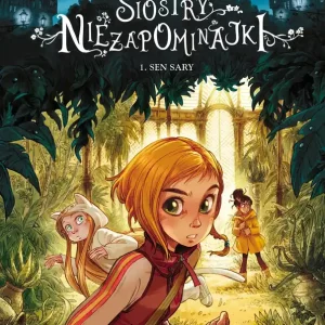 Siostry Niezapominajki Sen Sary Tom 1