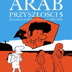 Arab Przyszłości 5 Dzieciństwo na Bliskim Wschodzie (1992-1994)