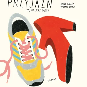 Przyjaźń. To, co nas łączy