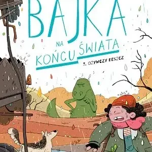 Bajka na końcu świata Tom 3 Ożywczy deszcz