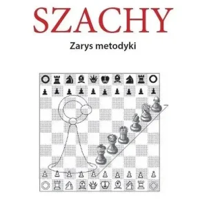 Szachy. Zarys metodyki Wydanie 2024