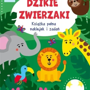 Dzikie zwierzaki Książka pełna naklejek i zadań