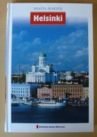 Helsinki. /Miasta Marzeń. Tom 24/