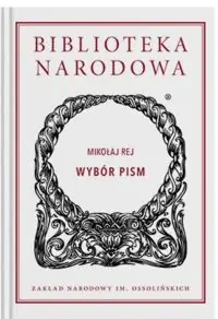Rej Mikołaj Wybór pism. /Seria I. Nr 308/