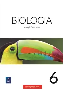 Biologia. Zeszyt ćwiczeń. Klasa 6