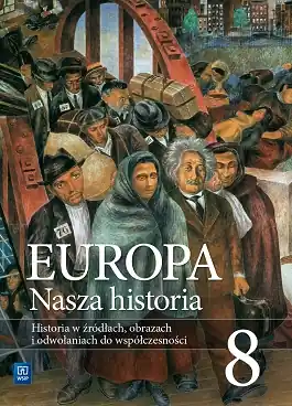 Europa. Nasza historia. Historia w źródłach, obrazach i odwołaniach do współczesności. Suplement. Szkoła podstawowa. Klasa 8.