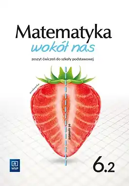 Matematyka wokół nas. Zeszyt ćwiczeń. Klasa 6. Część 2