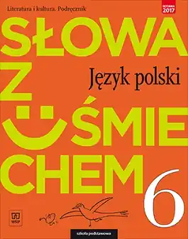 Słowa z uśmiechem. Język polski. Literatura i kultura. Podręcznik. Klasa 6