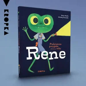 Podziemna przygoda odważnej żaby Rene