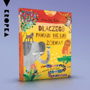 Dlaczego pawian nie lubi żółwia, czyli mity z serca Afryki