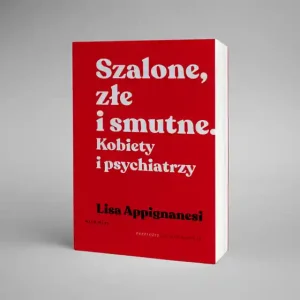 Szalone, złe i smutne.