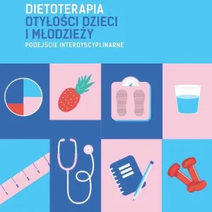 Dietoterapia otyłości dzieci i młodzieży. Podejście interdyscyplinarne