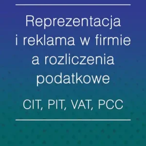 Reprezentacja i reklama w firmie a rozliczenia podatkowe