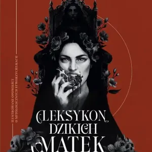 Leksykon dzikich matek. Leksykon dzikich matek