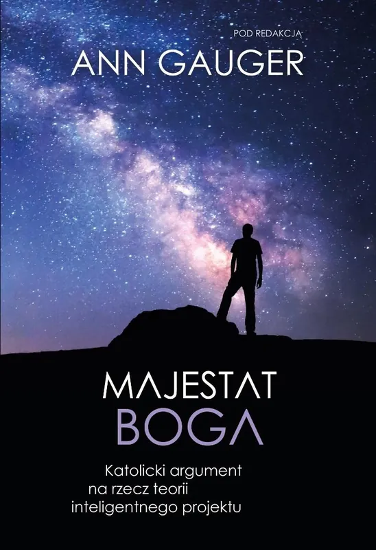 Majestat Boga. Katolicki argument na rzecz...
