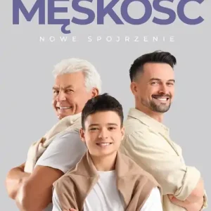 Męskość - nowe spojrzenie