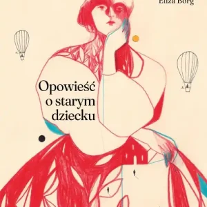 Opowieść o starym dziecku