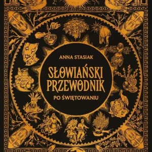 Słowiański przewodnik po świętowaniu